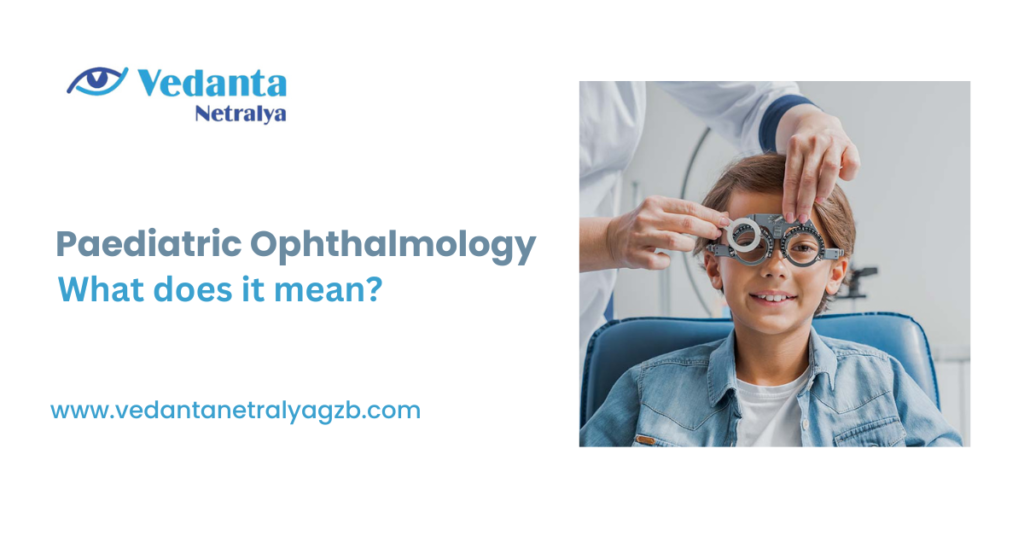 Paediatric Ophthalmology What does it mean