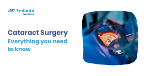 Cataract Surgery: Everything you need to know